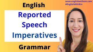 REPORTED SPEECH  Imperatives [upl. by Corbie926]