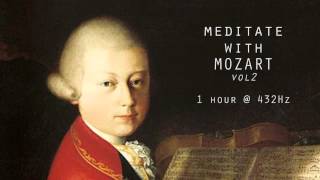 Meditate with Mozart  432Hz Classical Music  Vol 2 [upl. by Jaquiss]