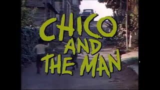 Chico amp The Man  Opening and Closing Credits [upl. by Nileve]