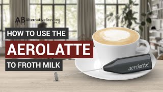 How To Use the AeroLatte To Froth Milk [upl. by Midas59]