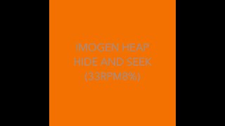 Imogen Heap  Hide And Seek 33RPM8 [upl. by Lanam]