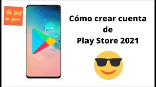 Cómo crear cuenta de Play Store 2021 [upl. by Hyacinthe]