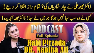 Dr Nabiha Ali had 4 Marriages  quotNobody endured what I went throughquot  Rabi Pirzada Podcast [upl. by Fawn]