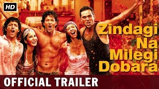 Zindagi Na Milegi Dobara  Official Trailer  Hrithik Roshan Farhan Akhtar Abhay Deol [upl. by Vonnie191]