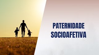 Paternidade socioafetiva [upl. by Laidlaw]