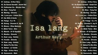 Arthur Nery  Isa Lang Sa bawat Sandali  OPM Love Songs Playlist 2025  Hot Hits Philippines opm [upl. by Zap]