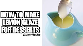 How To Make Quick And Easy Lemon Glaze 3 Ingredients [upl. by Yoc]