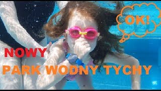 NOWY PARK WODNY TYCHY  AQUAPARK  BASENY [upl. by Annohsal]