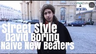 David Boring Naive New Beaters le Street Style [upl. by Akel]