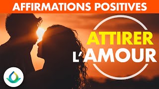 Affirmations Positives pour ATTIRER L’AMOUR ❤️ [upl. by Ingrid]