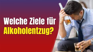 Alkoholentzug Welche Ziele wenn man weg vom Alkohol will [upl. by Ixela]