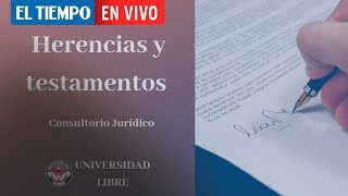 Testamentos herencias y juicios de sucesión en Consultorio jurídico  EL TIEMPO [upl. by Paymar]