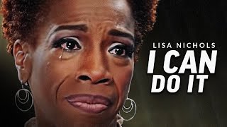 I CAN DO IT  Powerful Motivational Speech Video Featuring Lisa Nichols [upl. by Malha41]